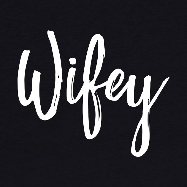 Wifey' Cute Wedding Wife by ourwackyhome